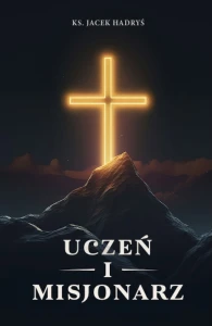 Uczeń i misjonarz. Podstawy formacji  w pytaniach i odpowiedziach